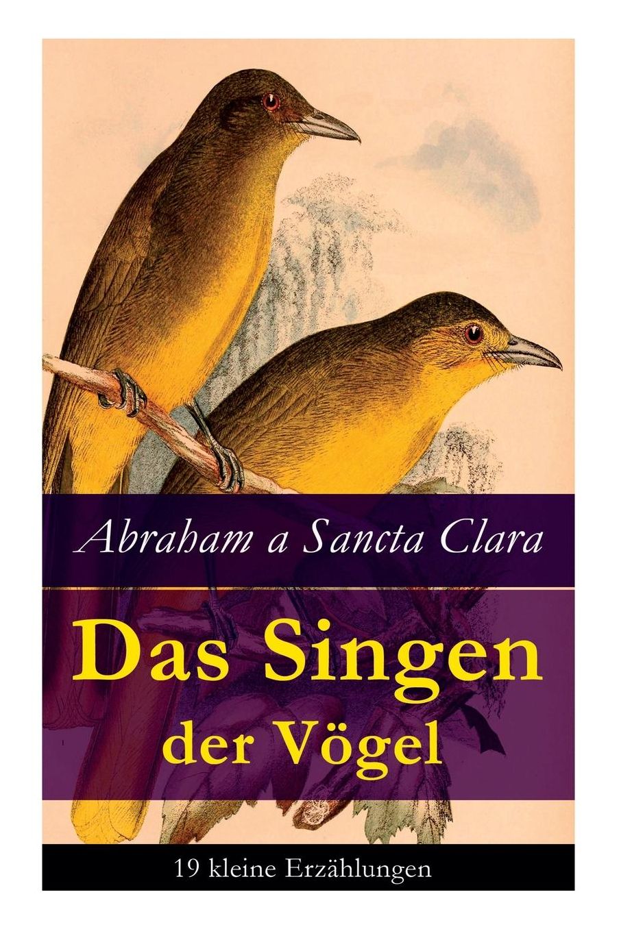 Das Singen Der Vï¿½gel: 19 Kleine Erzï¿½hlungen