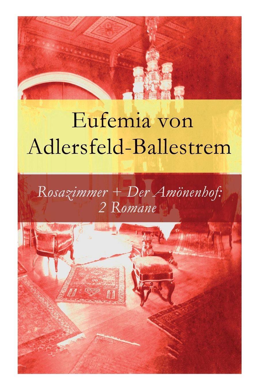 Rosazimmer + Der Amï¿½nenhof: 2 Romane