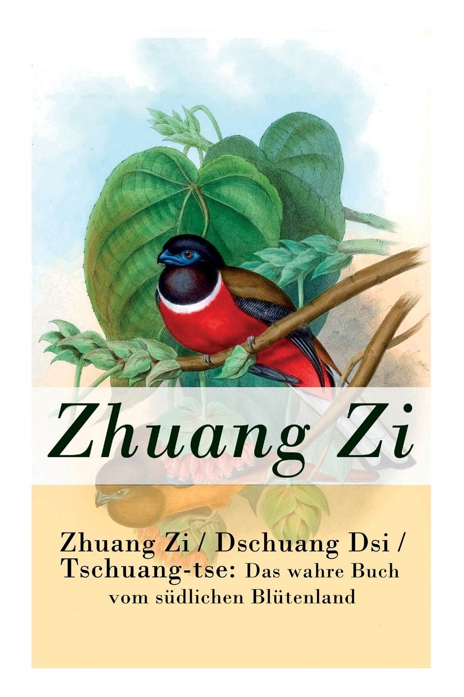 Zhuang Zi / Dschuang Dsi / Tschuang-Tse: Das Wahre Buch Vom Sï¿½dlichen Blï¿½tenland: Das Hauptwerk Des Daoismus