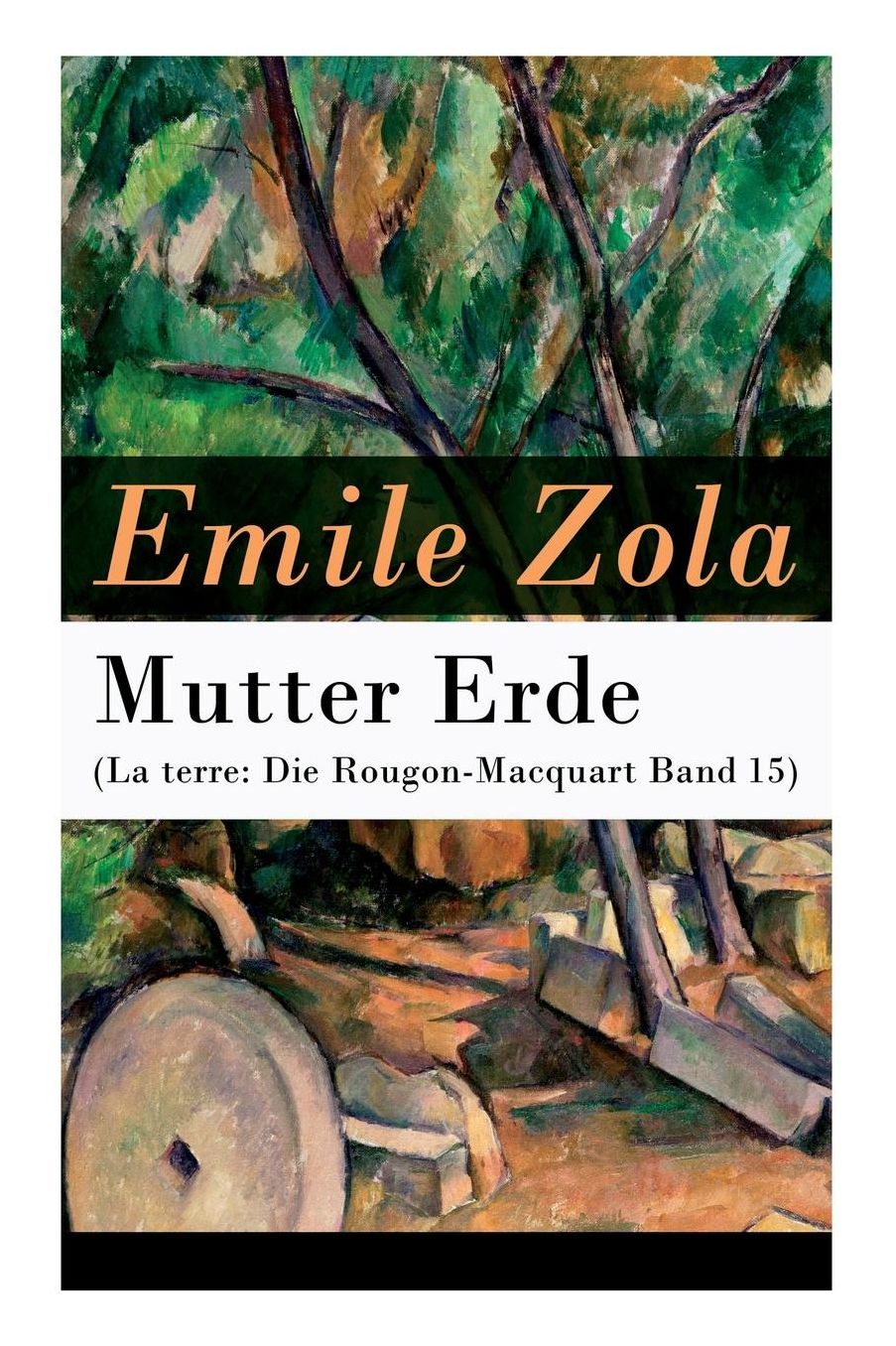Mutter Erde (La Terre: Die Rougon-Macquart Band 15)