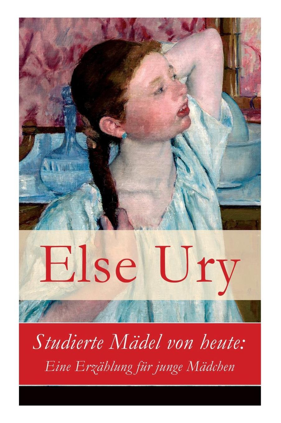 Studierte Mï¿½del Von Heute: Eine Erzï¿½hlung Fï¿½r Junge Mï¿½dchen