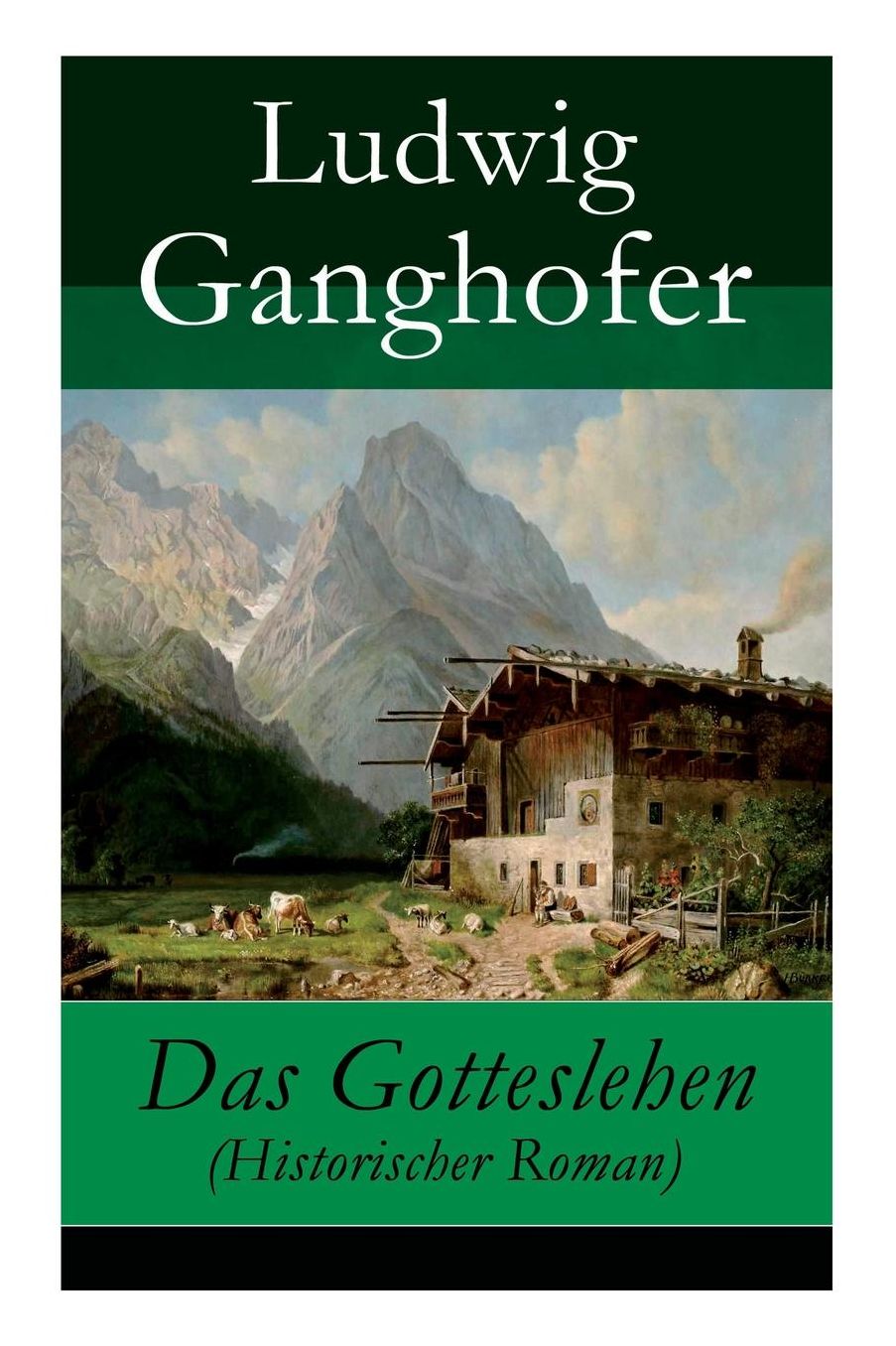Das Gotteslehen (Historischer Roman) - Vollstï¿½ndige Ausgabe