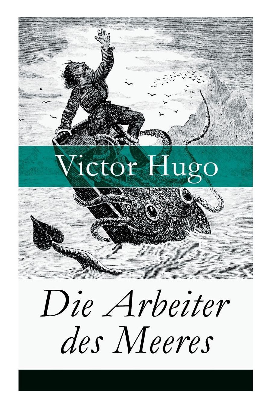 Die Arbeiter Des Meeres - Vollstï¿½ndige Deutsche Ausgabe
