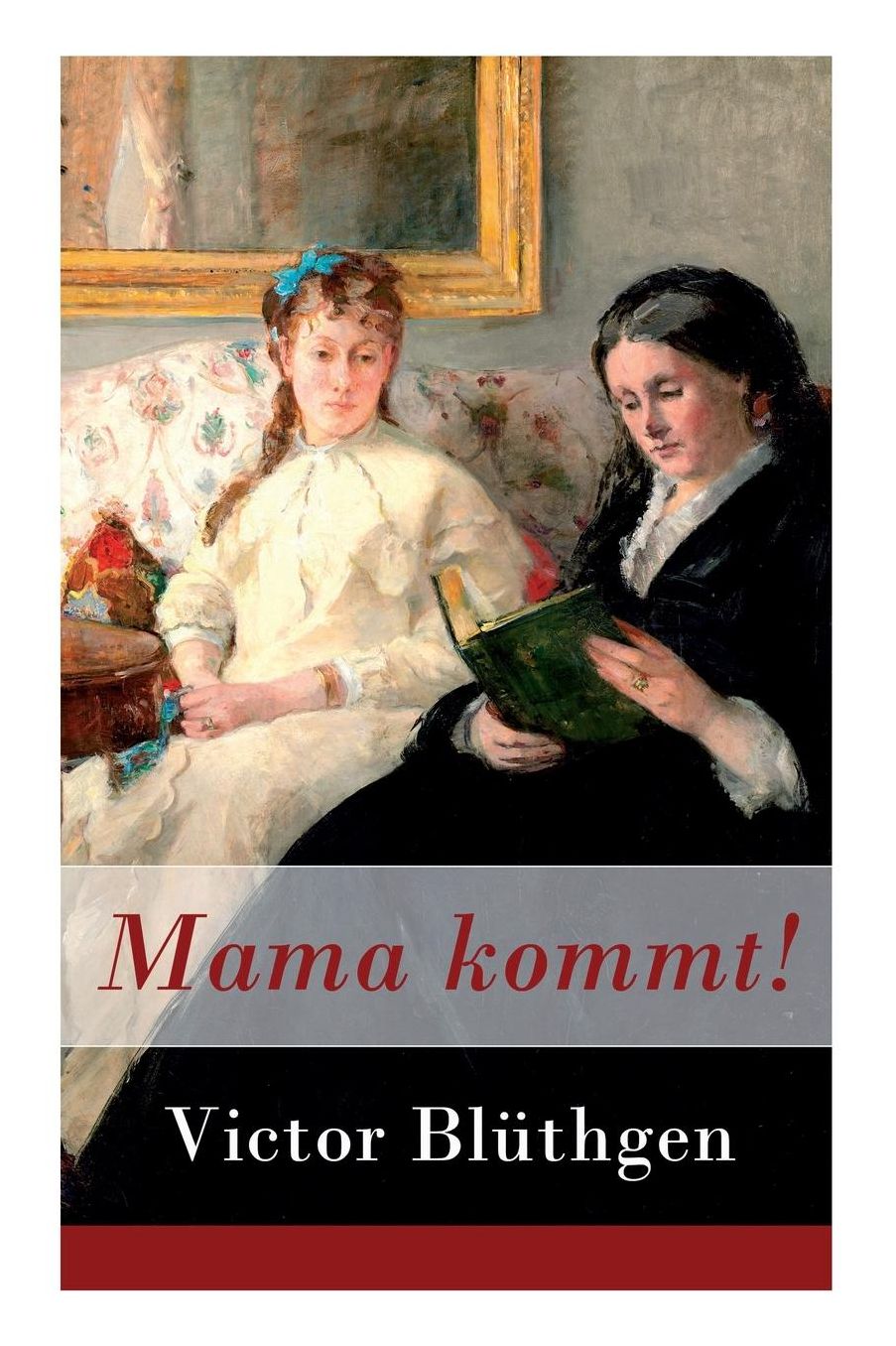 Mama Kommt! - Vollstï¿½ndige Ausgabe