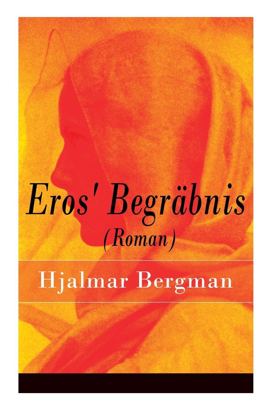 Eros' Begrï¿½bnis (Roman) - Vollstï¿½ndige Deutsche Ausgabe