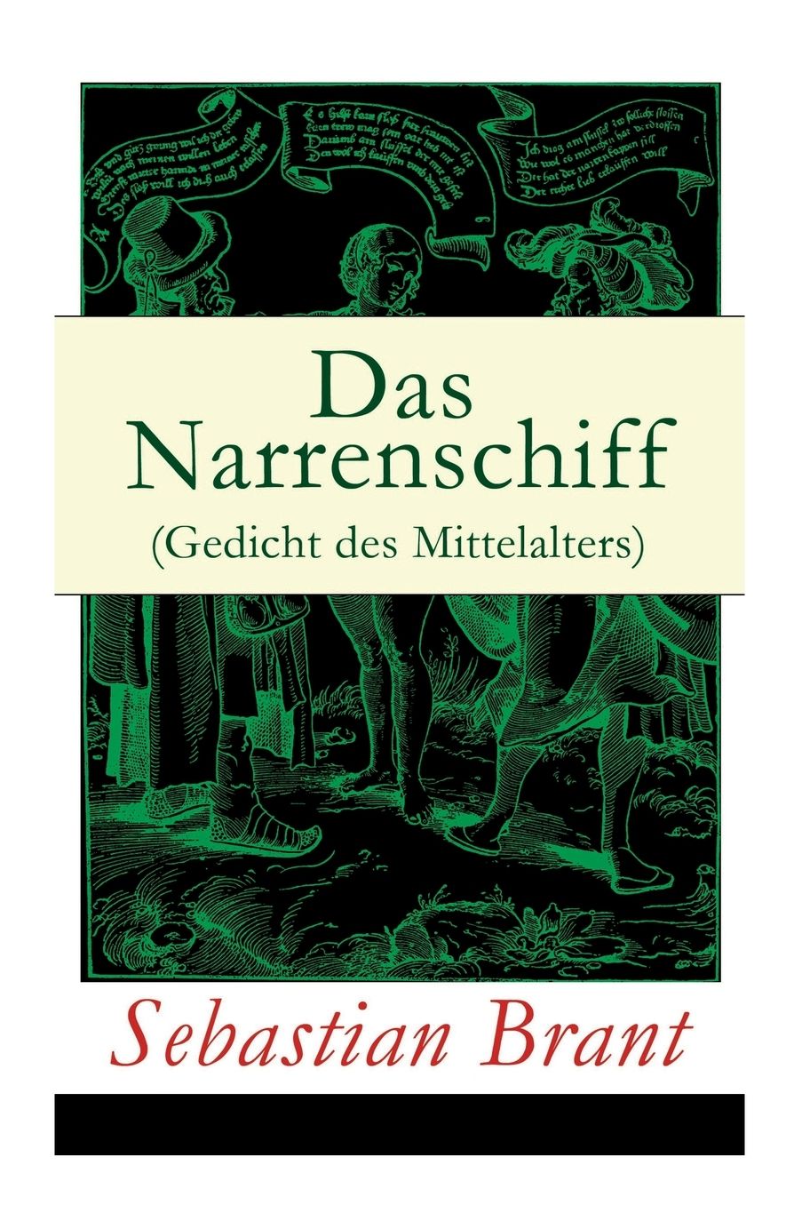 Das Narrenschiff (Gedicht Des Mittelalters) - Vollstï¿½ndige Illustrierte Ausgabe