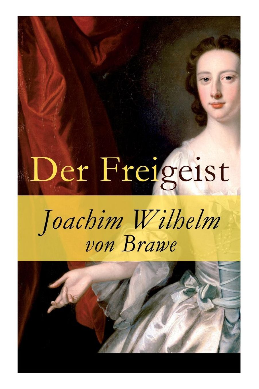 Der Freigeist - Vollstï¿½ndige Ausgabe