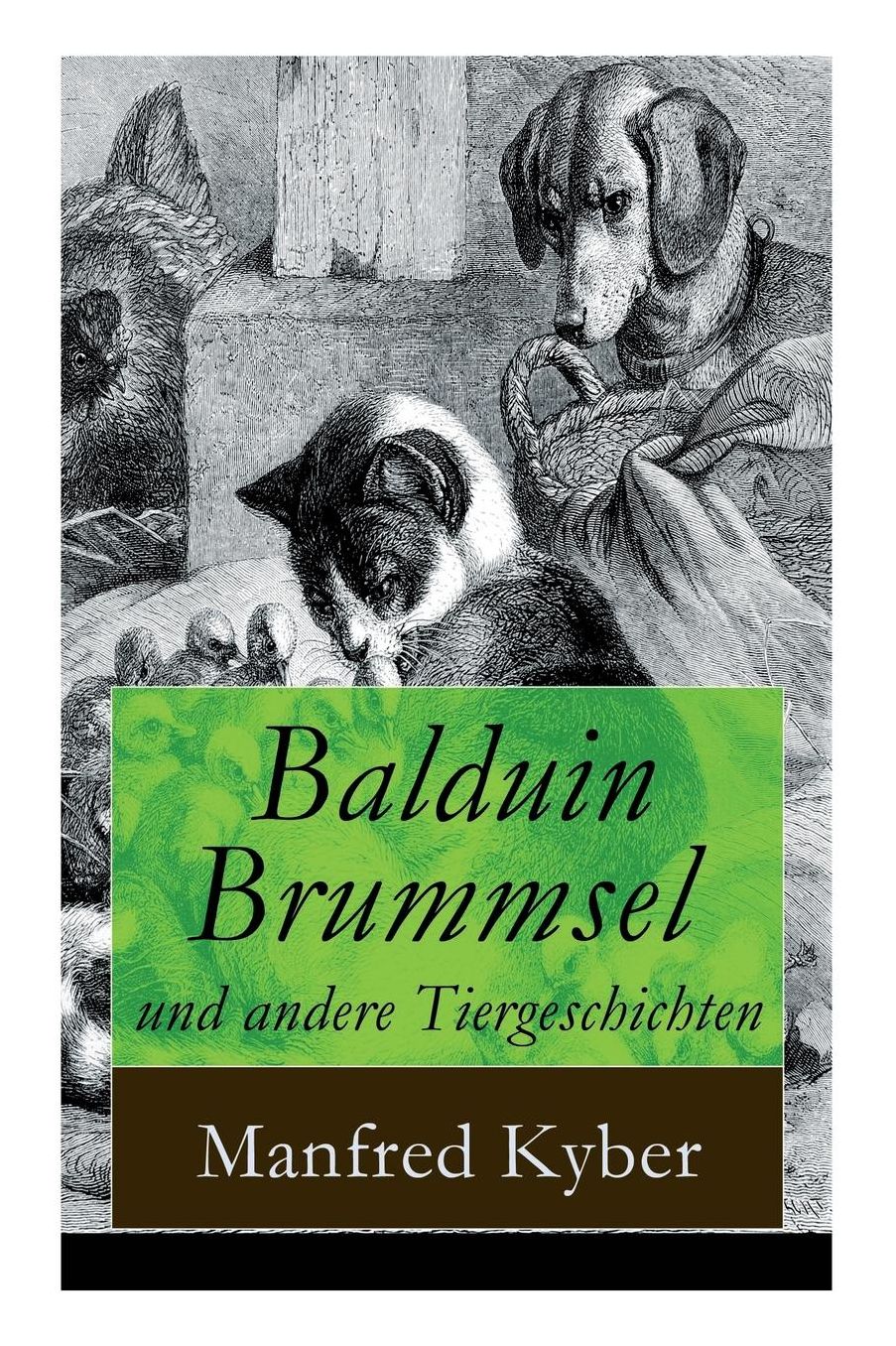 Balduin Brummsel Und Andere Tiergeschichten (Vollstï¿½ndige Ausgabe)