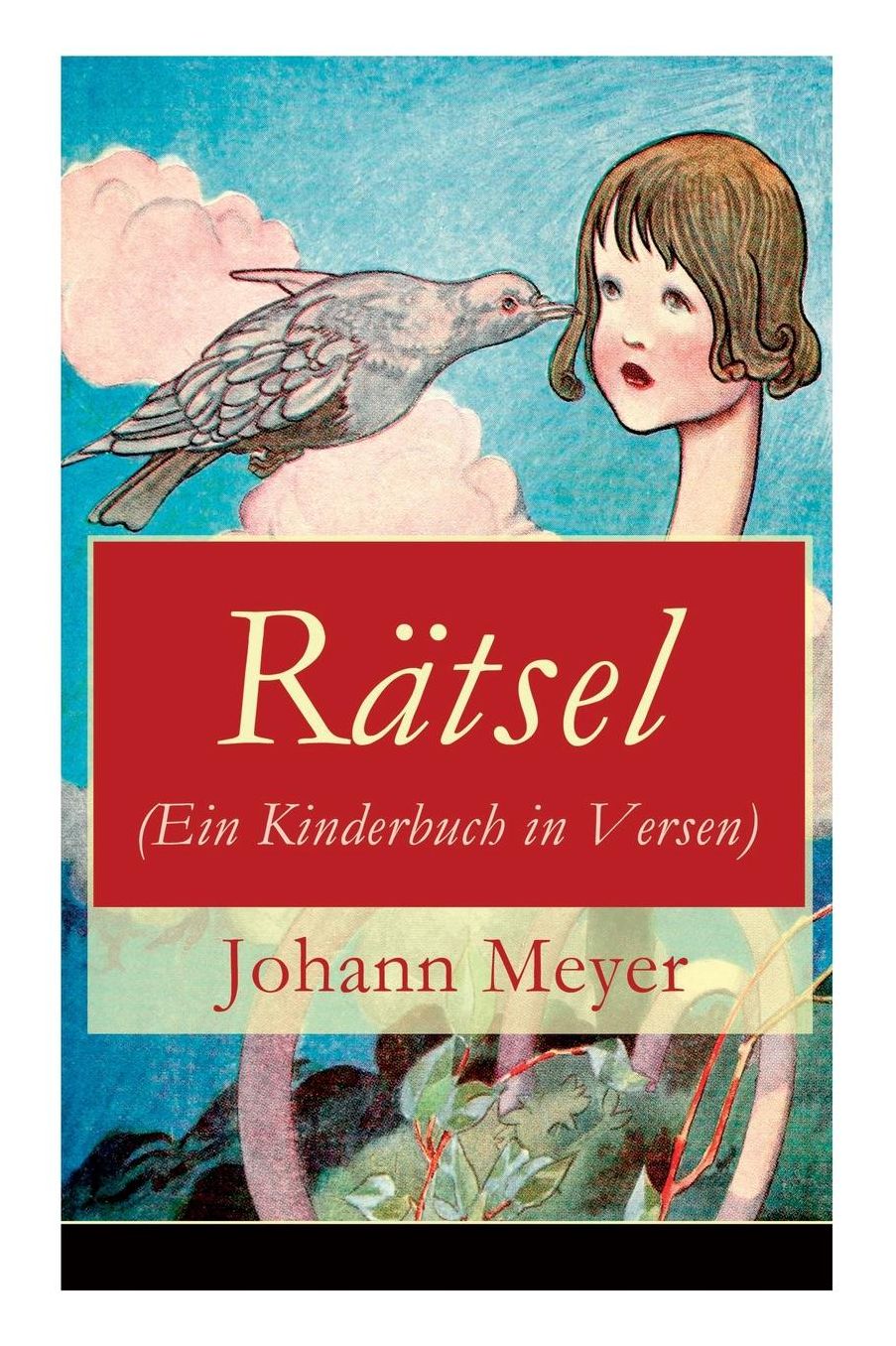 Rï¿½tsel (Ein Kinderbuch in Versen) - Vollstï¿½ndige Ausgabe