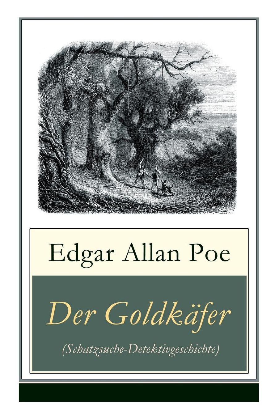 Der Goldkï¿½fer (Schatzsuche-Detektivgeschichte) - Vollstï¿½ndige Deutsche Ausgabe