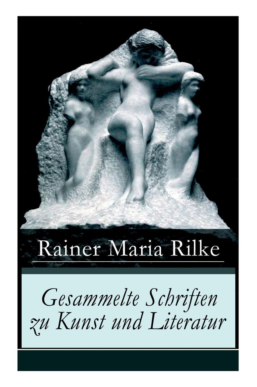 Gesammelte Schriften Zu Kunst Und Literatur (Vollstï¿½ndige Ausgabe)