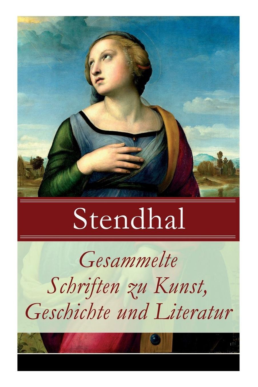 Gesammelte Schriften Zu Kunst, Geschichte Und Literatur (Vollstï¿½ndige Deutsche Ausgaben)
