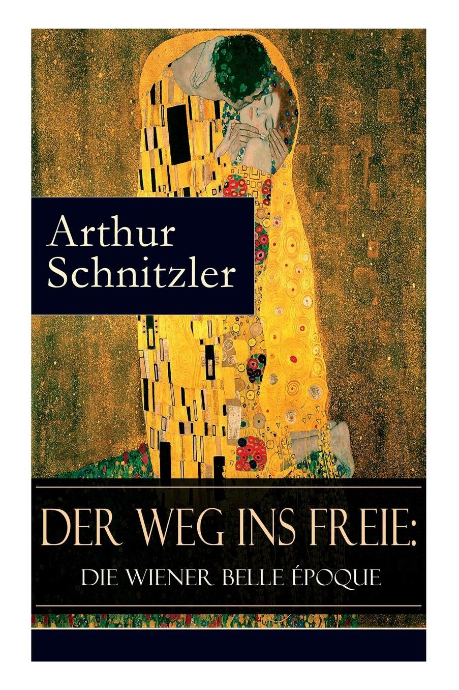 Der Weg Ins Freie: Die Wiener Belle ï¿½poque (Vollstï¿½ndige Ausgabe)