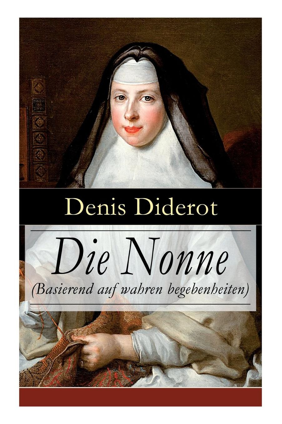 Die Nonne (Basierend Auf Wahren Begebenheiten) - Vollstï¿½ndige Deutsche Ausgabe
