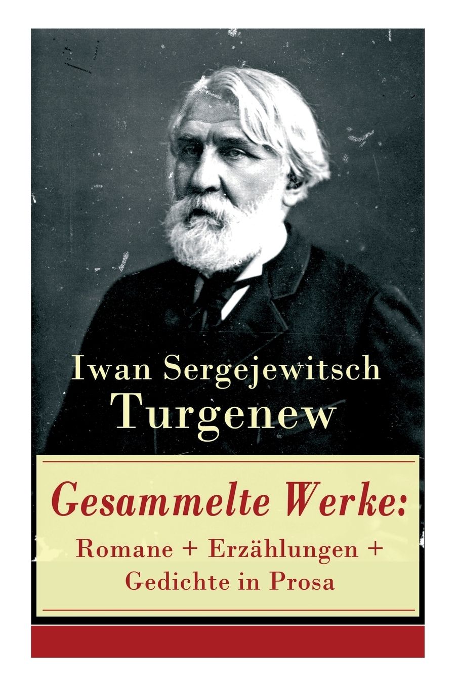 Gesammelte Werke: Romane + Erzï¿½hlungen + Gedichte in Prosa: Vï¿½ter Und Sï¿½hne + Aufzeichnungen Eines Jï¿½gers + Visionen + Aus Der Jugendzeit + Der Duellant + Die Lebendige Reliquie + Faust + Das Lied Der Triumphierenden Liebe + Gespenster Und Viel Me