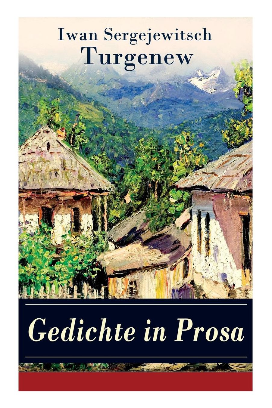 Gedichte in Prosa (46 Titel - Vollstï¿½ndige Deutsche Ausgabe)