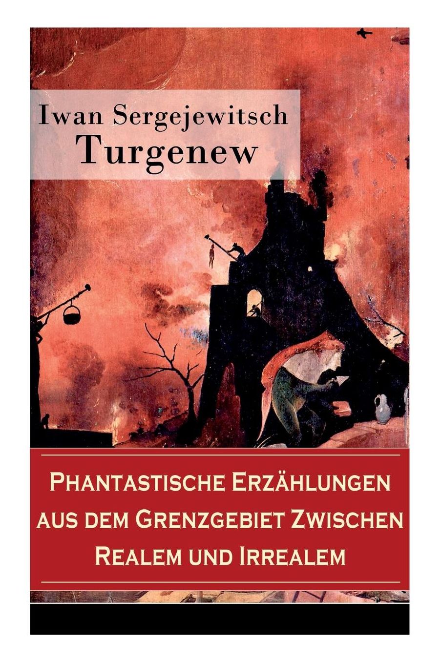 Phantastische Erzï¿½hlungen Aus Dem Grenzgebiet Zwischen Realem Und Irrealem (Vollstï¿½ndige Deutsche Ausgabe)