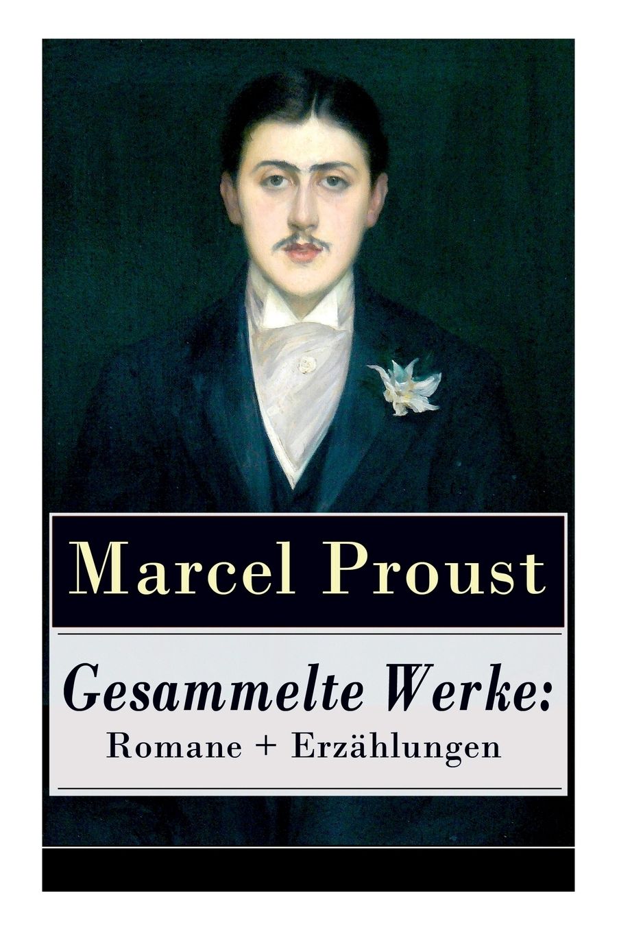 Gesammelte Werke: Romane + Erzï¿½hlungen: Auf Der Suche Nach Der Verlorenen Zeit: Im Schatten Der Jungen Mï¿½dchen + Die Herzogin Von Guermantes (Band 1&2) + Tage Der Freuden + Weltlichkeit Und Melomanie + Das Ende Der Eifersucht Und Mehr