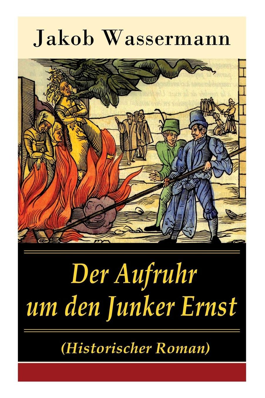Der Aufruhr Um Den Junker Ernst (Vollstï¿½ndige Ausgabe)