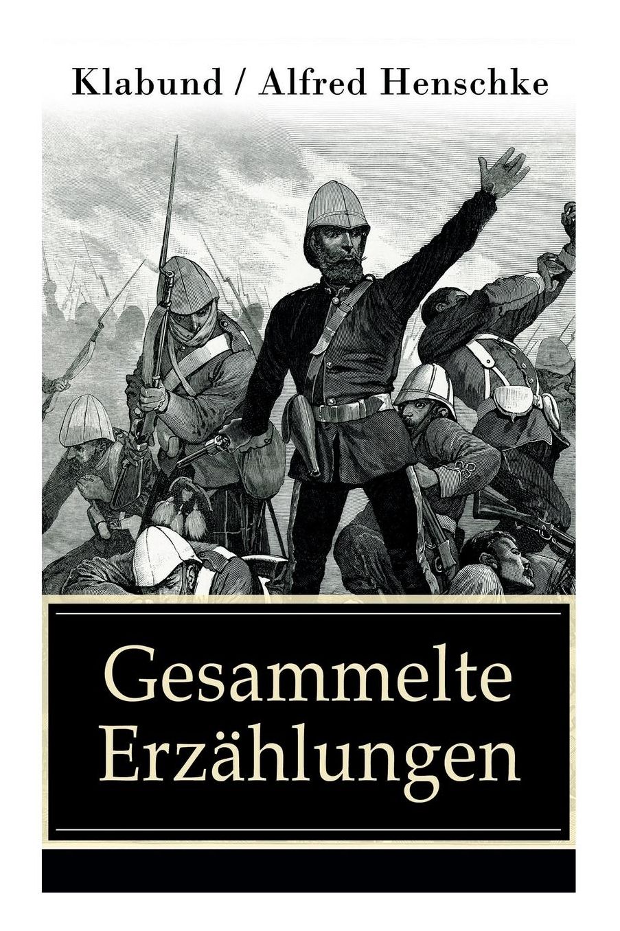 Gesammelte Erzï¿½hlungen (105 Titel - Vollstï¿½ndige Ausgaben)