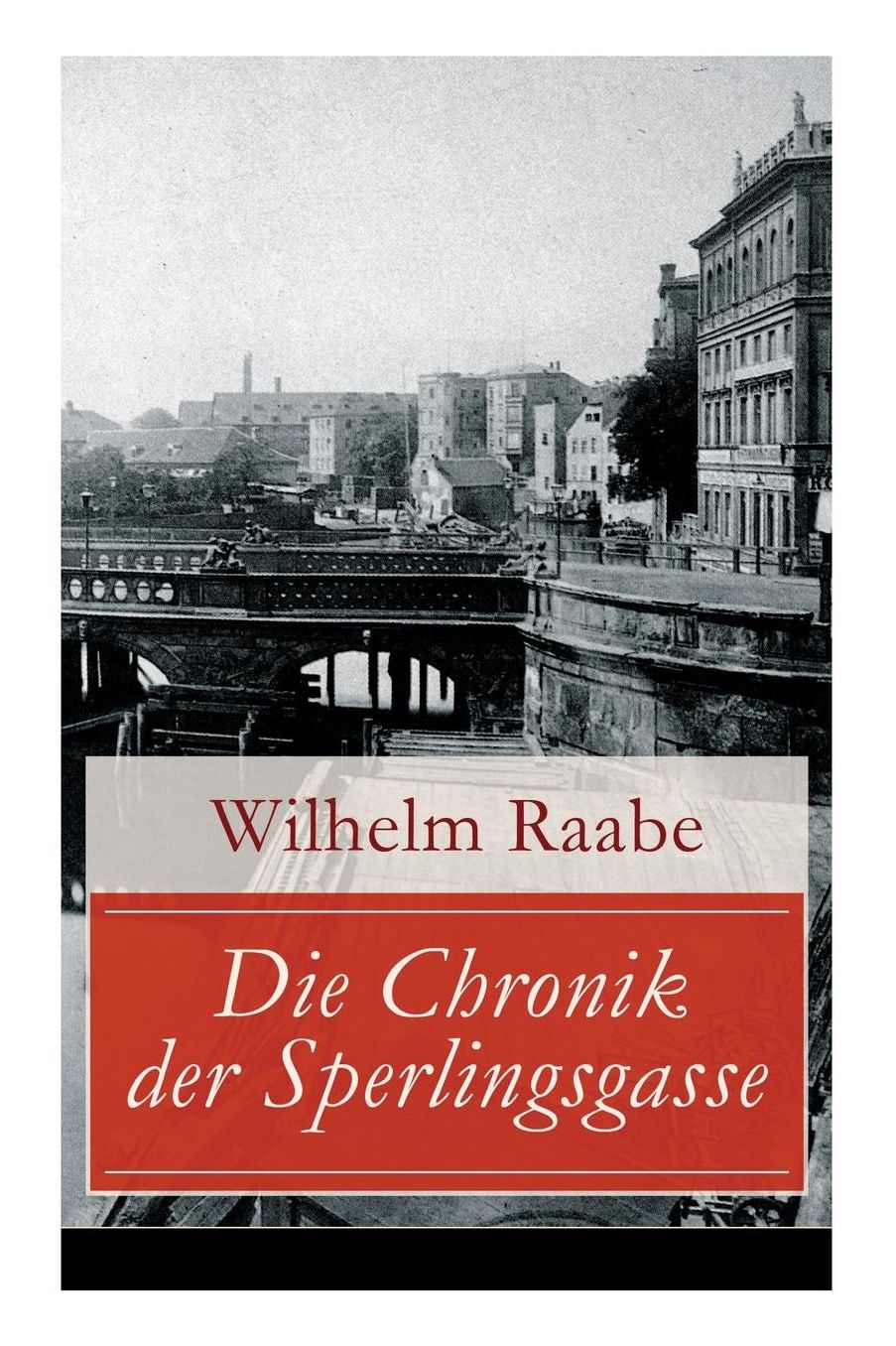 Die Chronik Der Sperlingsgasse (Vollstï¿½ndige Ausgabe)