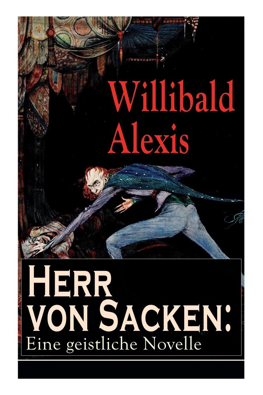 Herr Von Sacken: Eine Geistliche Novelle