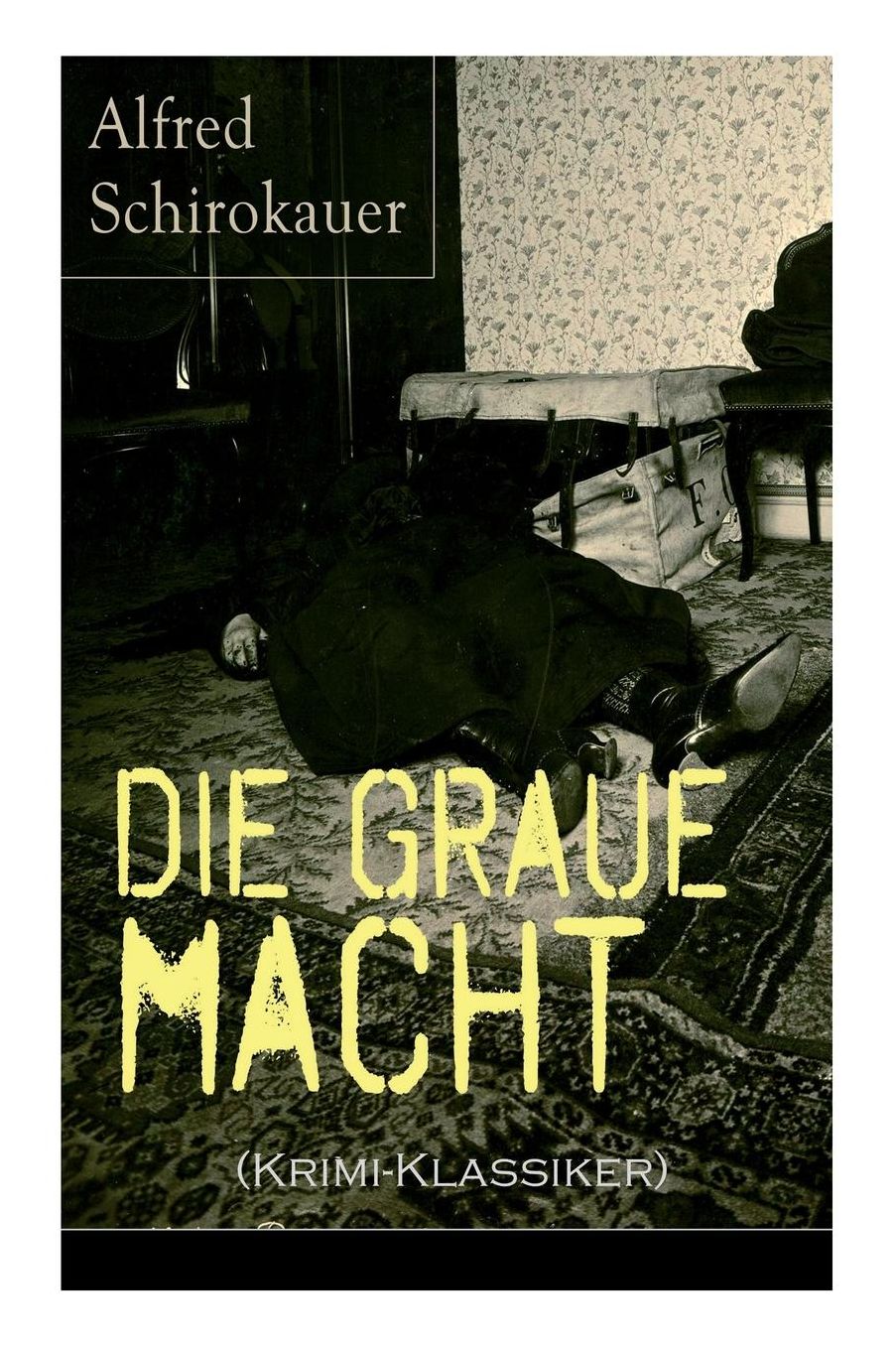 Die Graue Macht (Krimi-Klassiker) - Vollstï¿½ndige Ausgabe