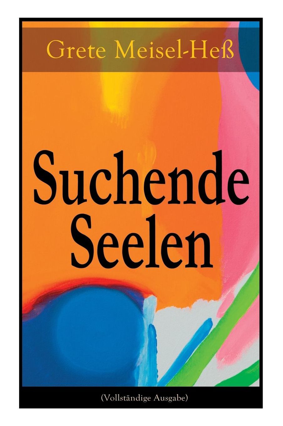 Suchende Seelen (Vollstï¿½ndige Ausgabe)