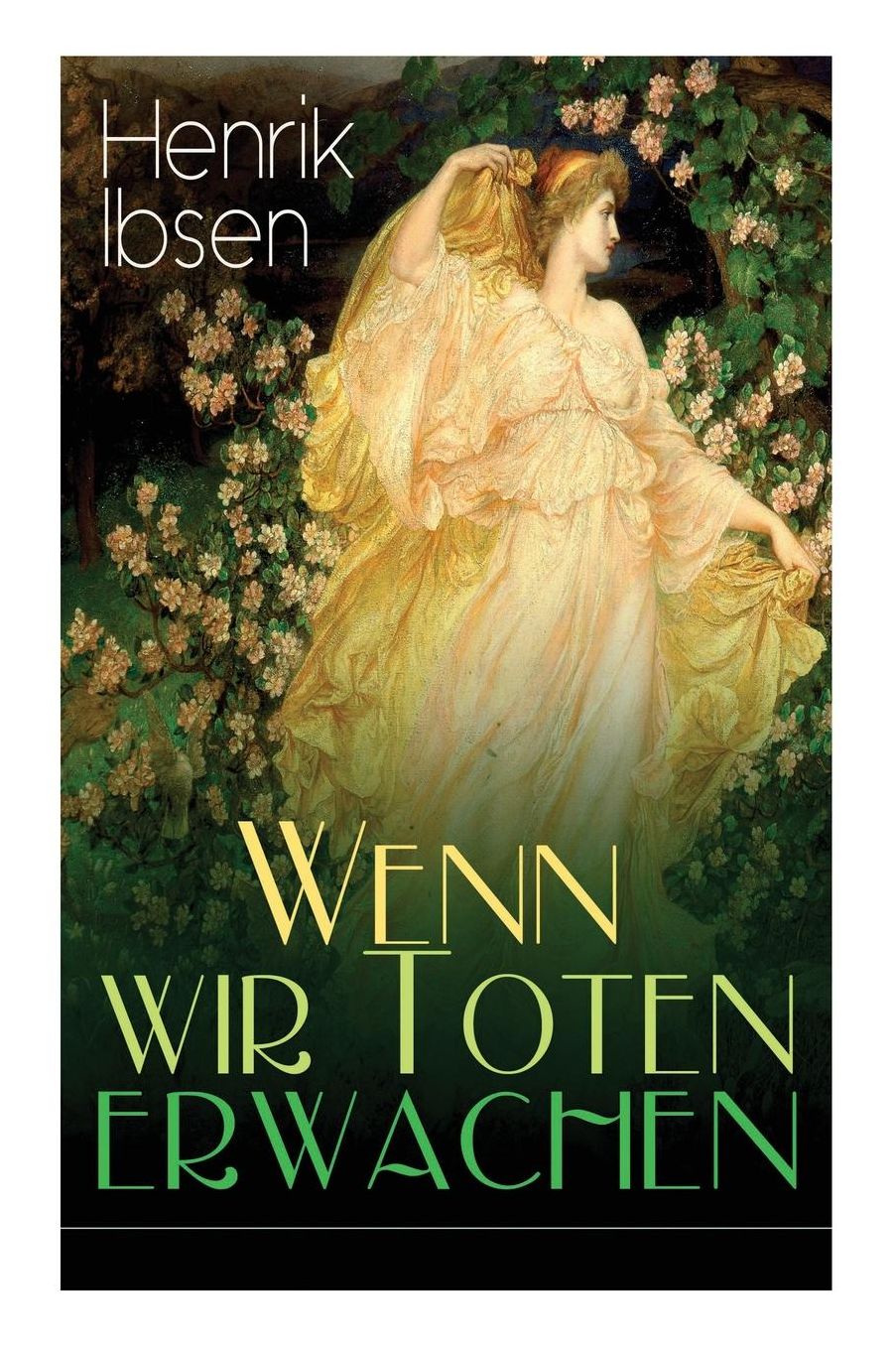 Wenn Wir Toten Erwachen (Vollstï¿½ndige Deutsche Ausgabe)