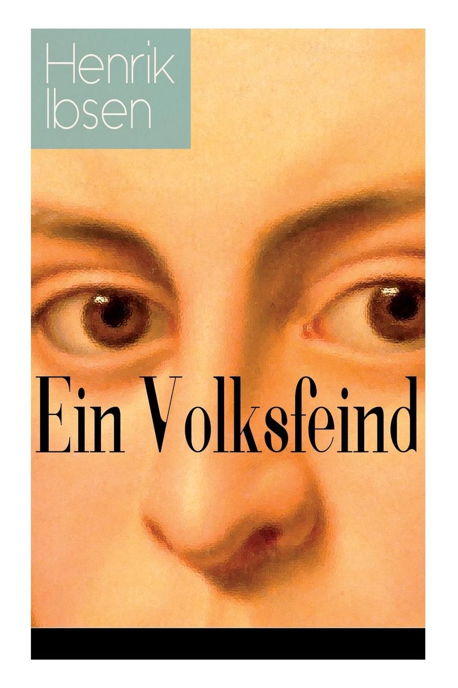 Ein Volksfeind (Vollstï¿½ndige Deutsche Ausgabe)