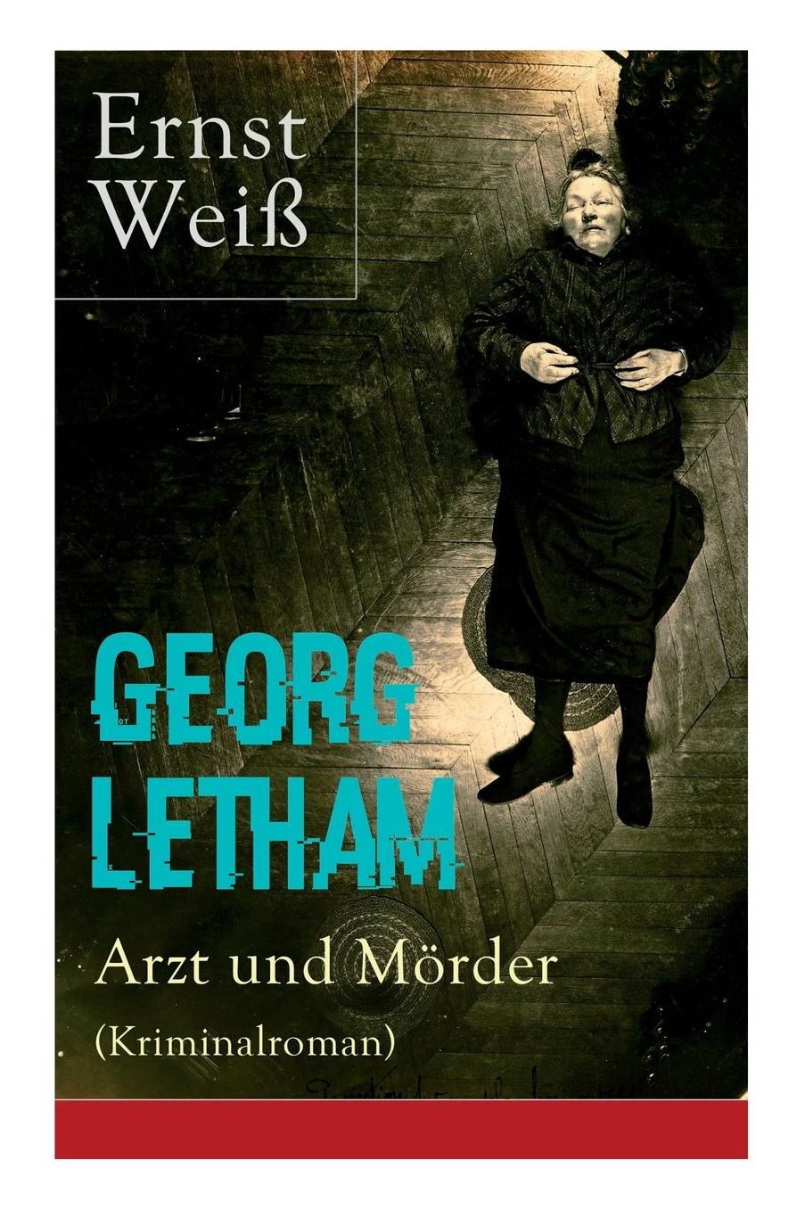 Georg Letham - Arzt Und Mï¿½rder (Kriminalroman) - Vollstï¿½ndige Ausgabe