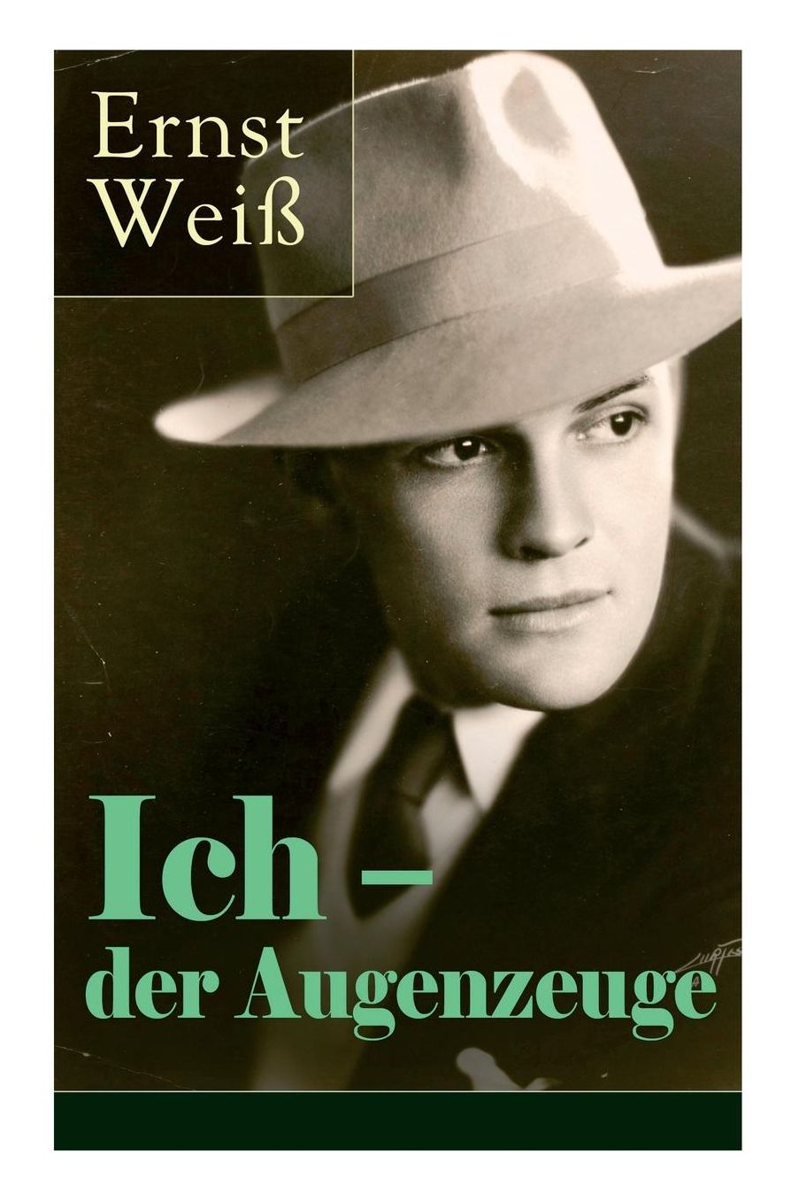 Ich - Der Augenzeuge (Vollstï¿½ndige Ausgabe)