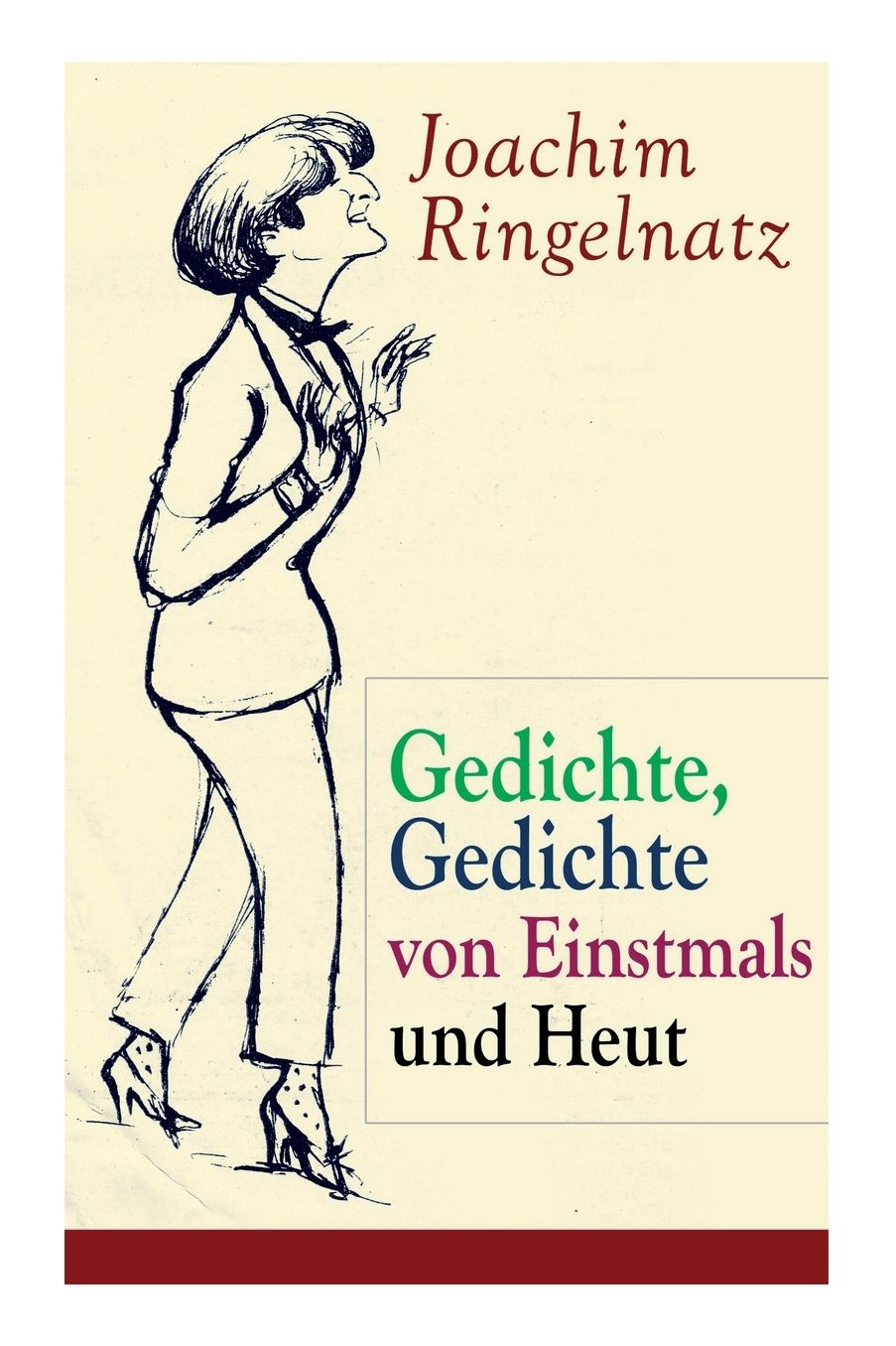 Gedichte, Gedichte Von Einstmals Und Heut (Vollstï¿½ndige Ausgabe)