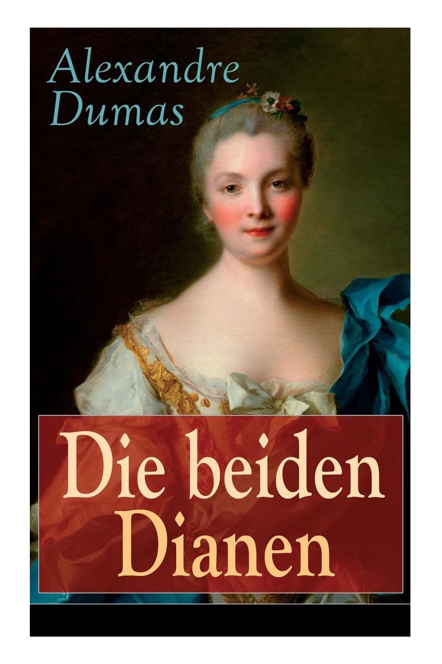 Die Beiden Dianen (Vollstï¿½ndige Deutsche Ausgabe)