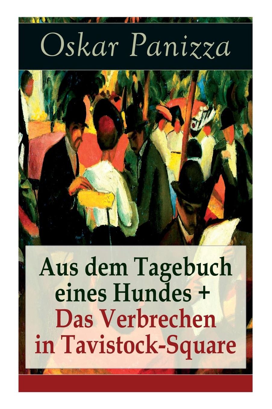 Aus Dem Tagebuch Eines Hundes + Das Verbrechen in Tavistock-Square (Vollstï¿½ndige Ausgabe)