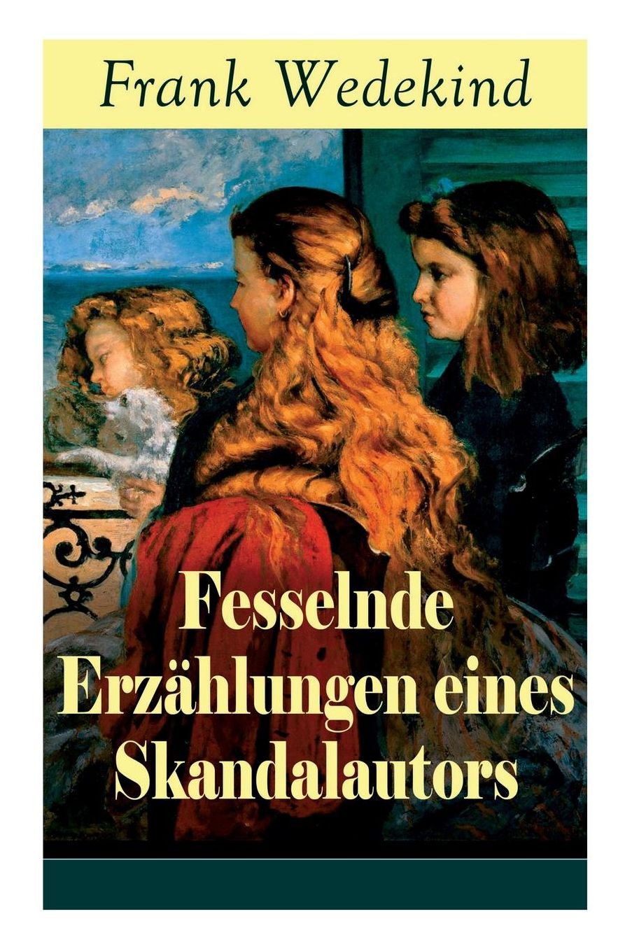 Fesselnde Erzï¿½hlungen Eines Skandalautors (Vollstï¿½ndige Ausgabe)