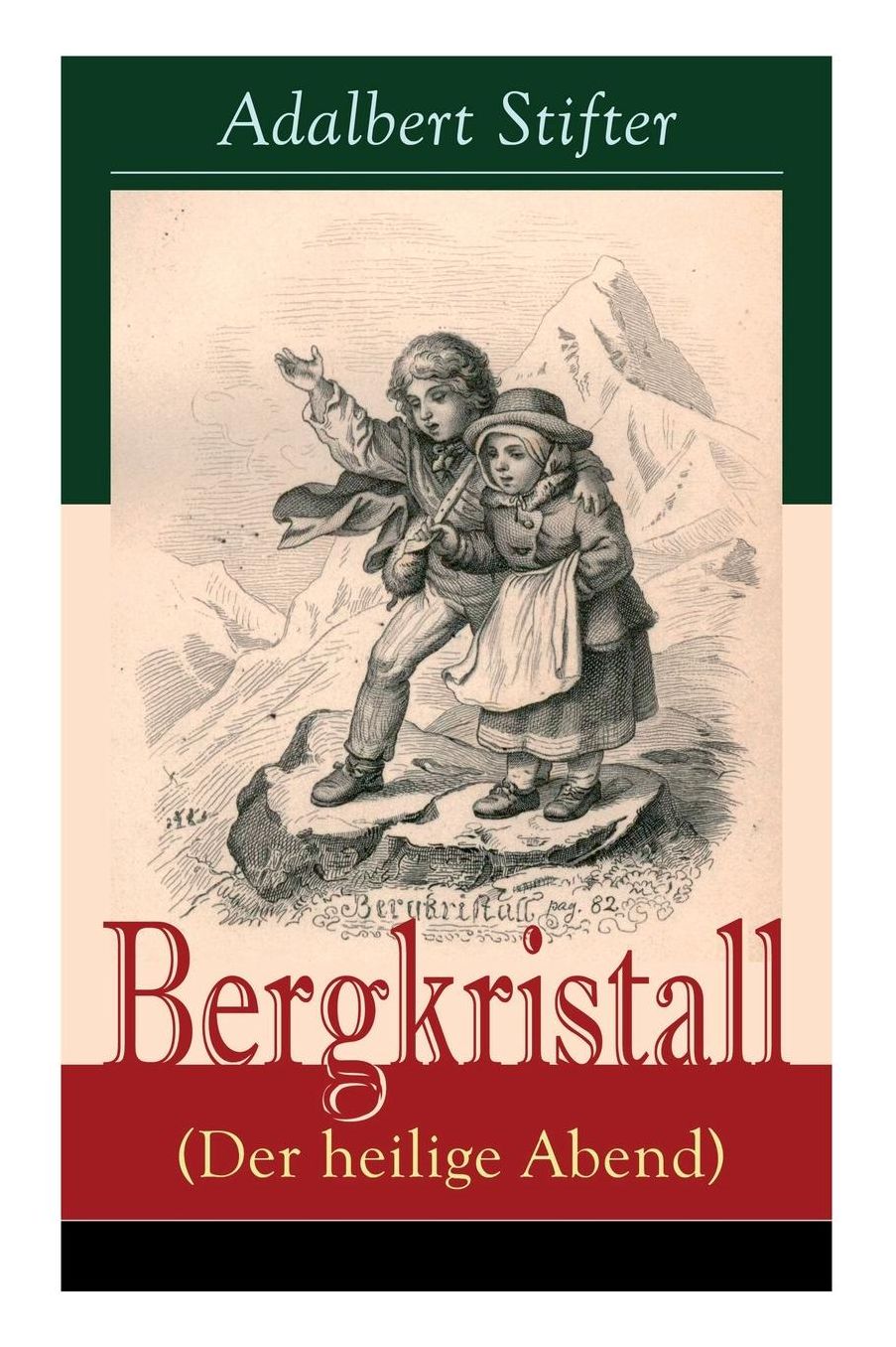 Bergkristall (Der Heilige Abend) - Vollstï¿½ndige Ausgabe