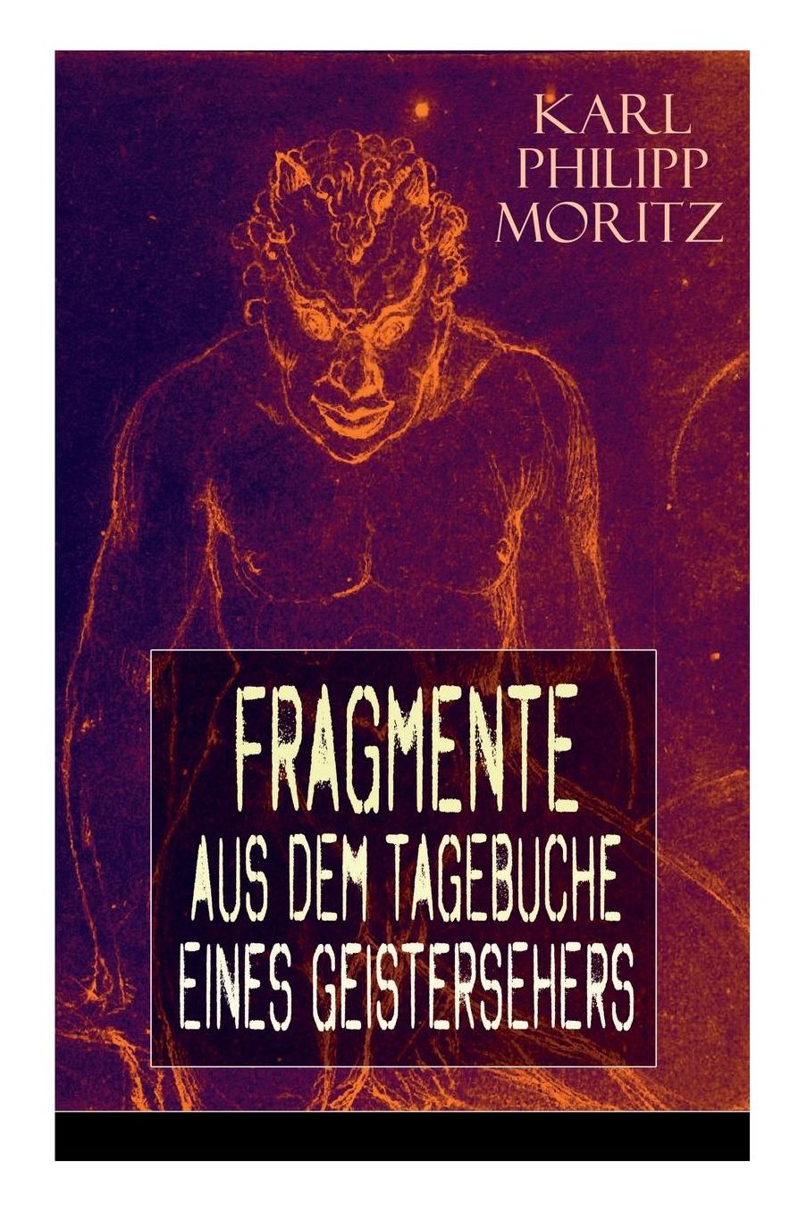 Fragmente Aus Dem Tagebuche Eines Geistersehers (Vollstï¿½ndige Ausgabe)