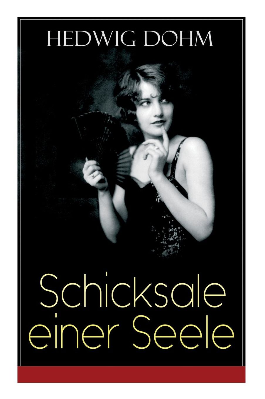 Schicksale Einer Seele (Vollstï¿½ndige Ausgabe)