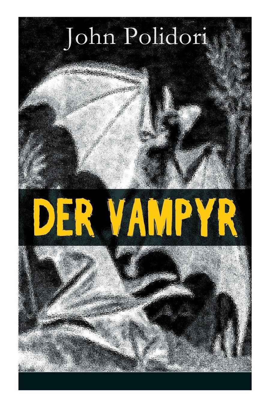 Der Vampyr - Vollstï¿½ndige Deutsche Ausgabe