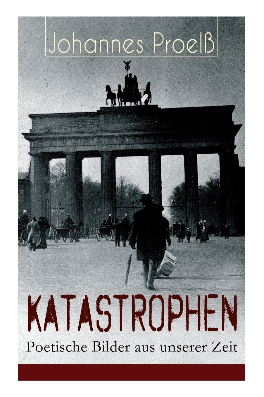 Katastrophen - Poetische Bilder Aus Unserer Zeit (Vollstï¿½ndige Ausgabe)
