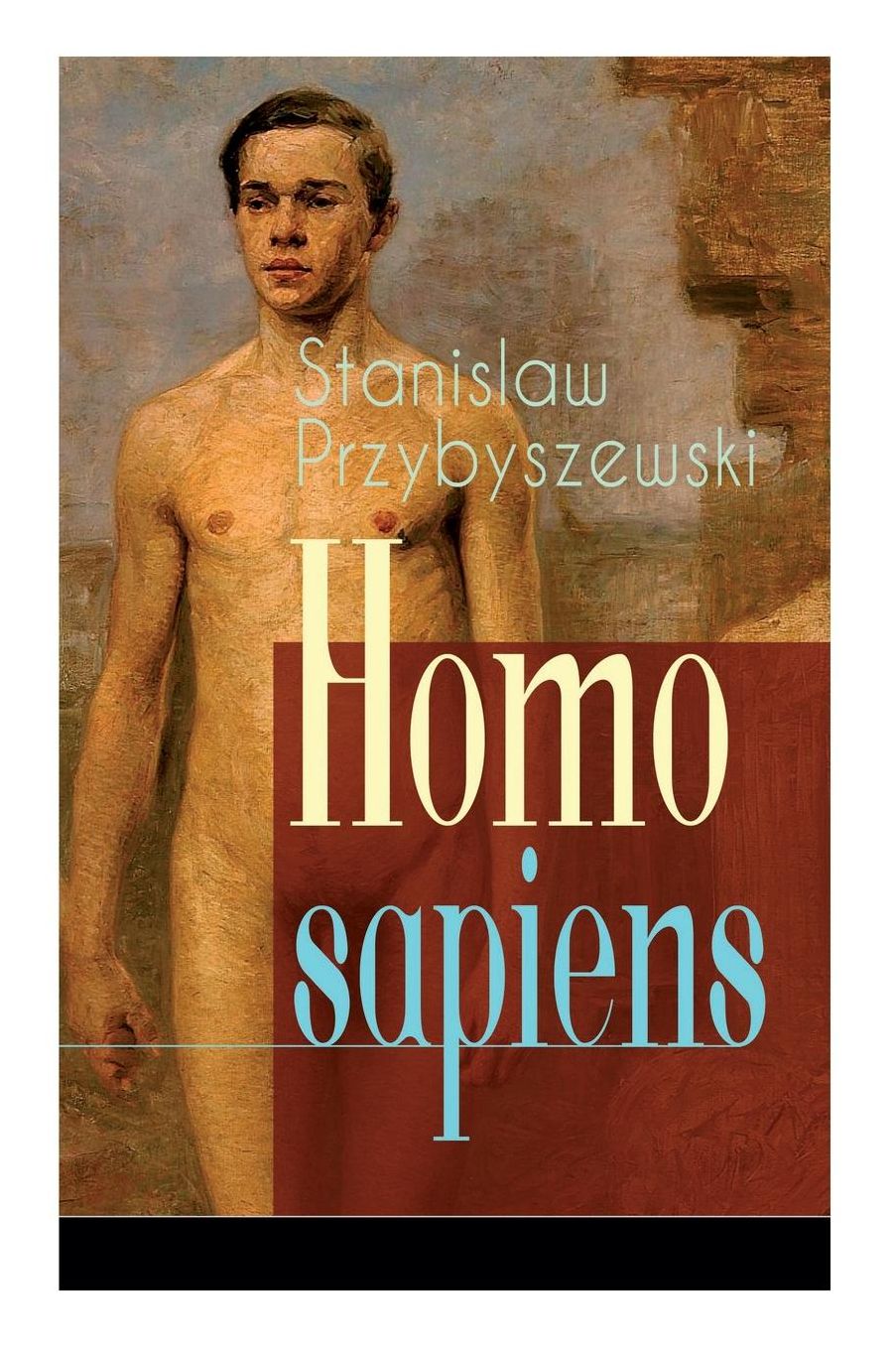 Homo Sapiens (Komplettausgabe Der Romantrilogie)
