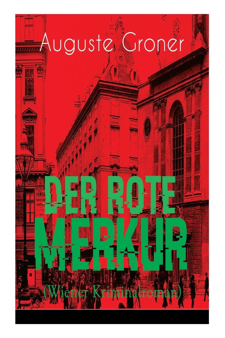 Der Rote Merkur (Wiener Kriminalroman) - Vollstï¿½ndige Ausgabe