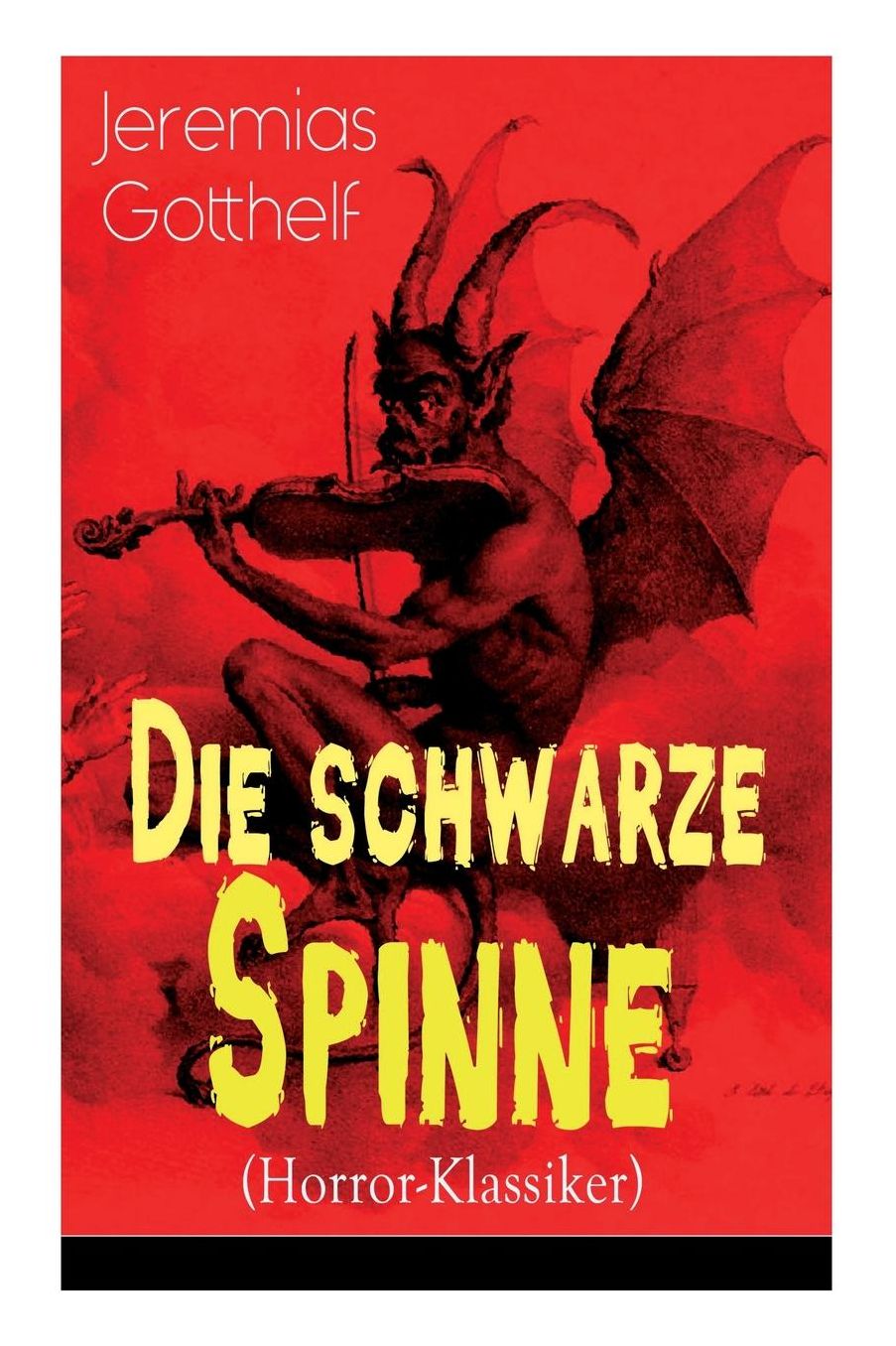 Die Schwarze Spinne (Horror-Klassiker) - Vollstï¿½ndige Ausgabe