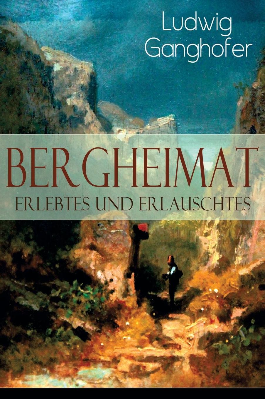 Bergheimat: Erlebtes Und Erlauschtes