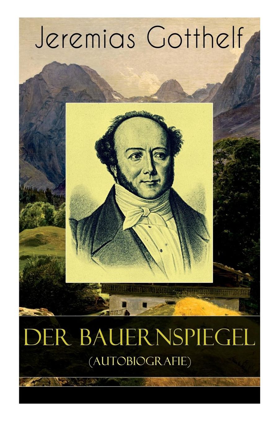 Der Bauernspiegel (Autobiografie) - Vollstï¿½ndige Ausgabe