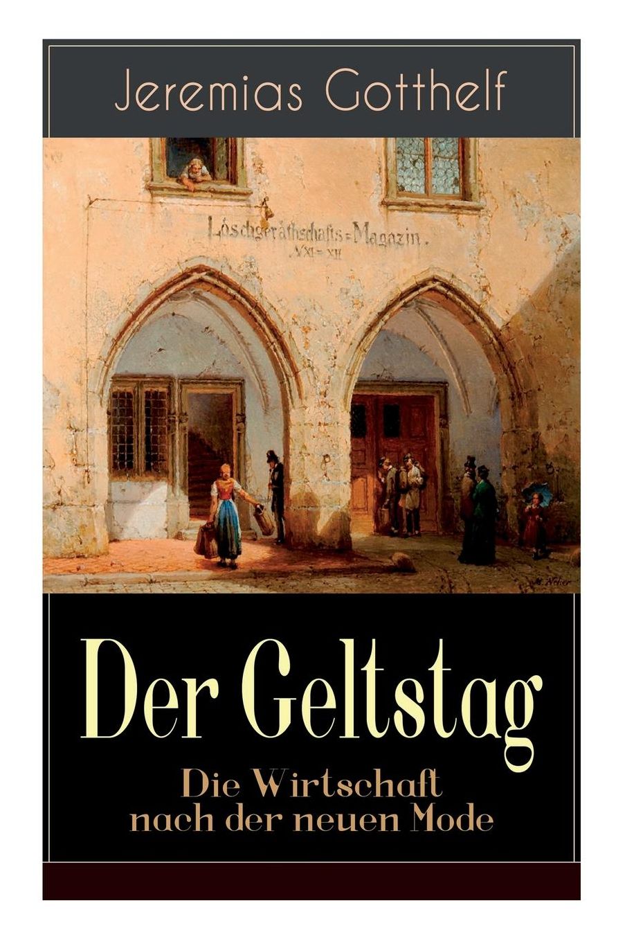 Der Geltstag - Die Wirtschaft Nach Der Neuen Mode (Vollstï¿½ndige Ausgabe)