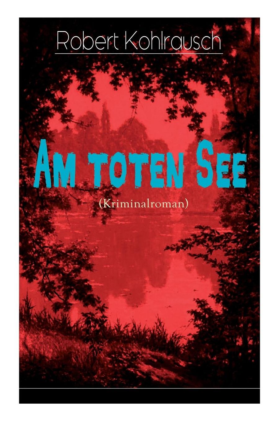 Am Toten See (Kriminalroman) - Vollstï¿½ndige Ausgabe
