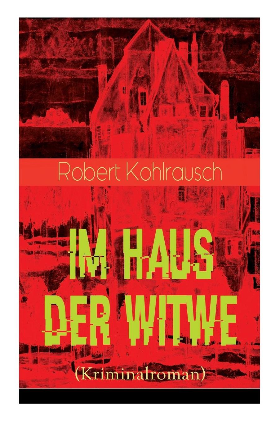 Im Haus Der Witwe (Kriminalroman) - Vollstï¿½ndige Ausgabe