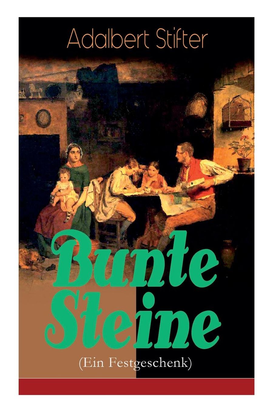 Bunte Steine (Ein Festgeschenk) - Vollstï¿½ndige Ausgabe